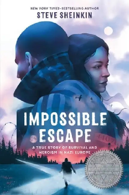 Impossible Escape: The True Story of the Teen Who Broke Out of Auschwitz by Steve Sheinkin