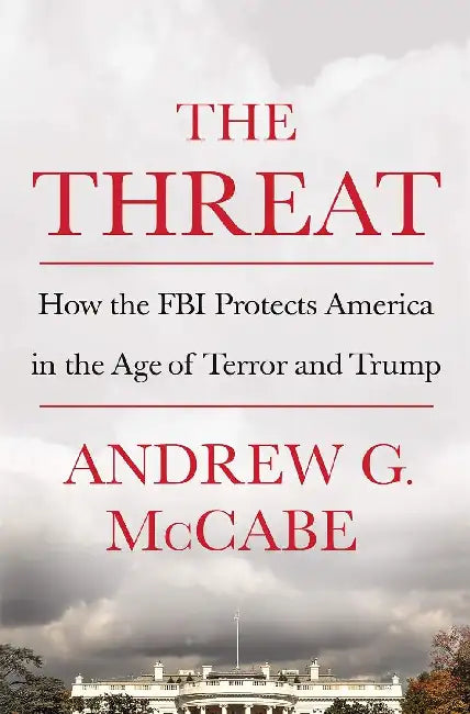 The Threat by Andrew G. Mccabe