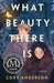 What Beauty There Is by Cory Anderson
