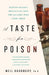 A Taste for Poison: Eleven Deadly Molecules and the Killers Who Used Them by Neil Bradbury