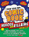 Draw Your Own Comic Book: Heroes And Villains by Clark Banner