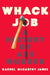 Whack Job: A History of Axe Murder by Rachel McCarthy James