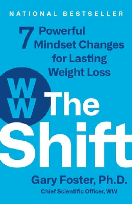 The Shift: 7 Powerful Mindset Changes for Lasting Weight Loss by Gary Foster