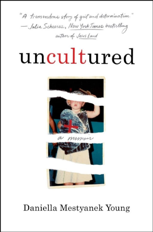Uncultured: A Memoir by Daniella Mestyanek Young