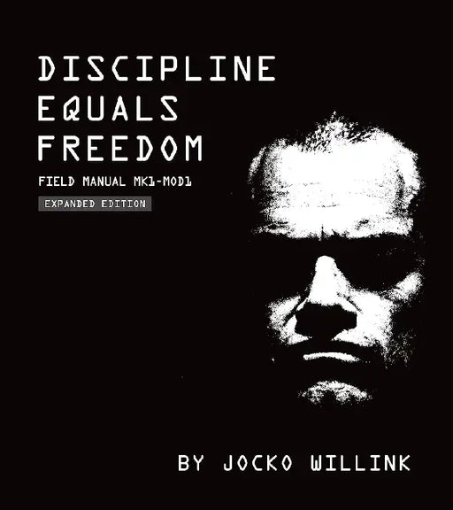 Discipline Equals Freedom: Field Manual Mk1-Mod1 by Jocko Willink