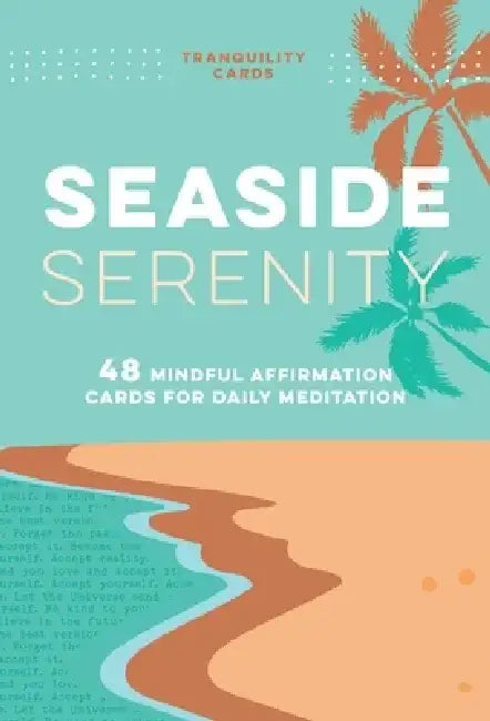Tranquility Cards: Seaside Serenity: 48 Mindful Affirmation Cards for Daily Meditation by Aimee Chase