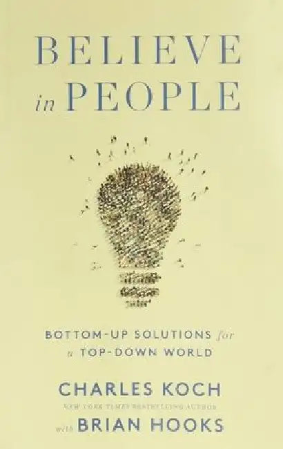Believe In People by Charles Koch