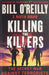 Killing The Killers by Bill O'Reilly