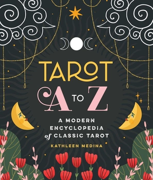 Tarot A-Z: A Modern Encyclopedia of Classic Tarot by Ida Noe