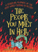 The People You Meet in Hell: A Troubling Almanac of the Very Worst Humans in History by Brian Boone