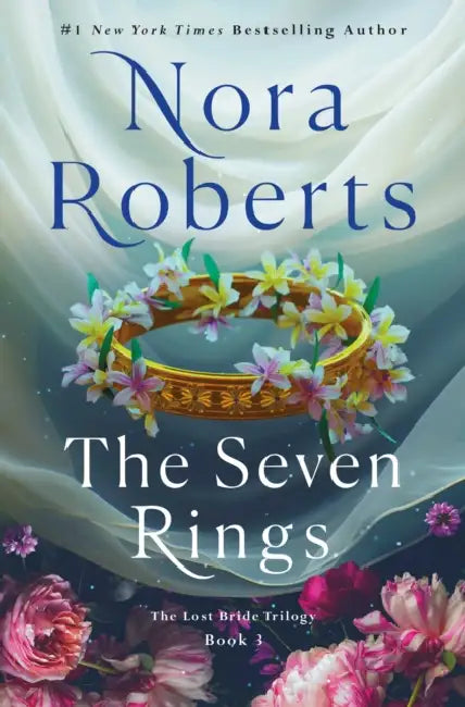 The Seven Rings: The Lost Bride Trilogy, Book 3 by Nora Roberts
