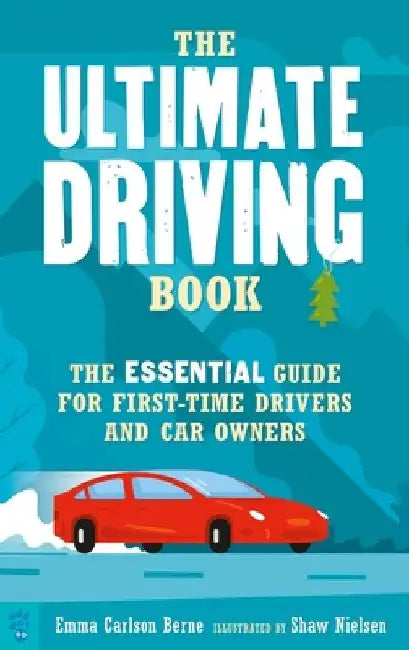 The Ultimate Driving Book: The Only Book You Need for the Road and Beyond by Emma Carlson Berne