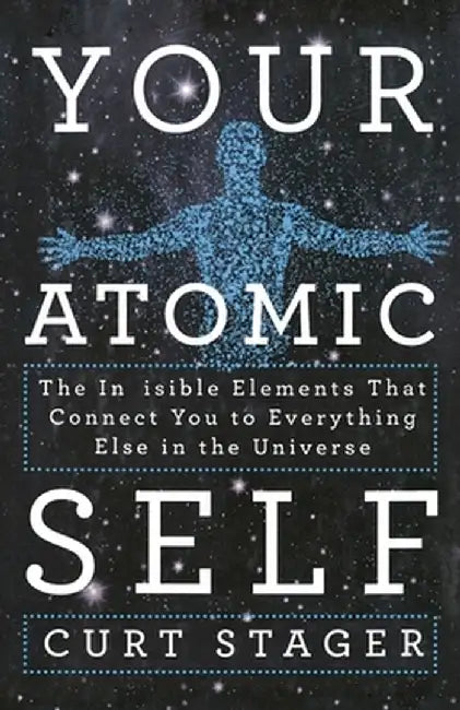 Your Atomic Self by Curt Stager