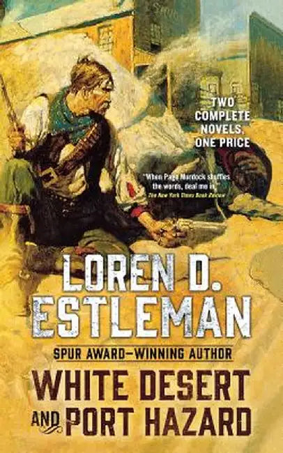 White Desert and Port Hazard by Loren D. Estleman