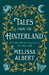 Tales from the Hinterland by Melissa Albert