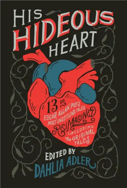His Hideous Heart by Ed. By Dahlia Adler 