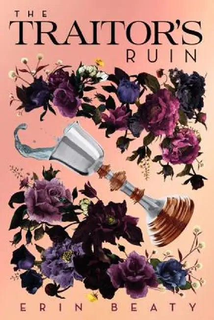 The Traitor's Ruin by Erin Beaty