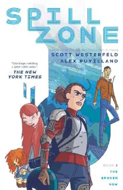 Spill Zone Book 2: The Broken Vow by Scott Westerfeld