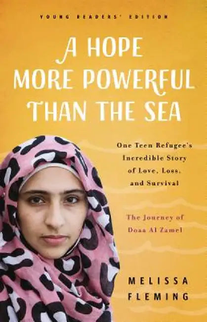 A Hope More Powerful Than the Sea (Young Readers' Edition): One Refugee's Incredible Story of Love, Loss, and Survival by Melissa Fleming