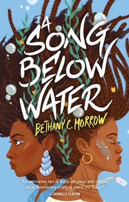 A Song Below Water by Bethany C. Morrow