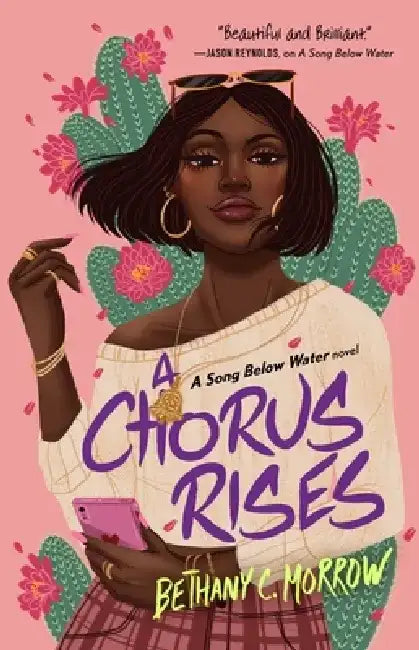 A Chorus Rises: A Song Below Water Novel by Bethany C. Morrow
