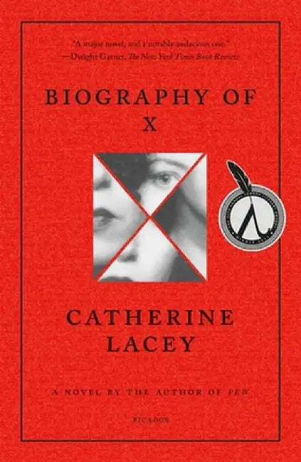 Biography of X by Catherine Lacey