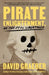 Pirate Enlightenment, or the Real Libertalia by David Graeber