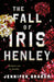 The Fall of Iris Henley by Jennifer Graham