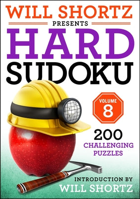 Will Shortz Presents Hard Sudoku Volume 8: 200 Challenging Puzzles by Will Shortz