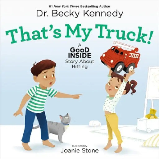 That's My Truck!: A Good Inside Story about Hitting by Becky Kennedy