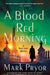A Blood Red Morning by Mark Pryor