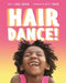 Hair Dance! by Dinah Johnson