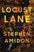 Locust Lane : A Novel by Stephen Amidon