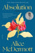 Absolution by Alice McDermott