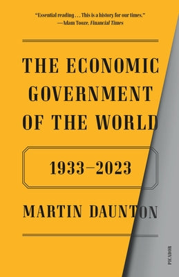 The Economic Government of the World: 1933-2023 by Martin Daunton