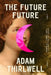 The Future Future by Adam Thirlwell