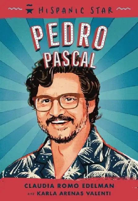 Hispanic Star: Pedro Pascal by Claudia Romo Edelman