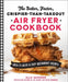 The Better, Faster, Crispier-Than-Takeout Air Fryer Cookbook: Over 75 Quick and Easy Restaurant Recipes by Ella Sanders