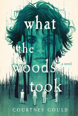 What the Woods Took by Courtney Gould