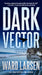 Dark Vector: A David Slaton and Tru Miller Novel by Larsen, Ward