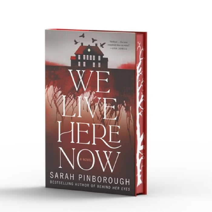 We Live Here Now: A Novel [Limited Stenciled Edge Edition] by Sarah Pinborough