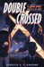 Double Crossed: The WWII Spies Who Saved D-Day by Rebecca E. F. Barone