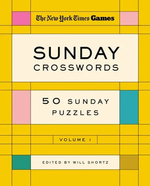 New York Times Games Sunday Crosswords Volume 1: 50 Sunday Puzzles by Will Shortz