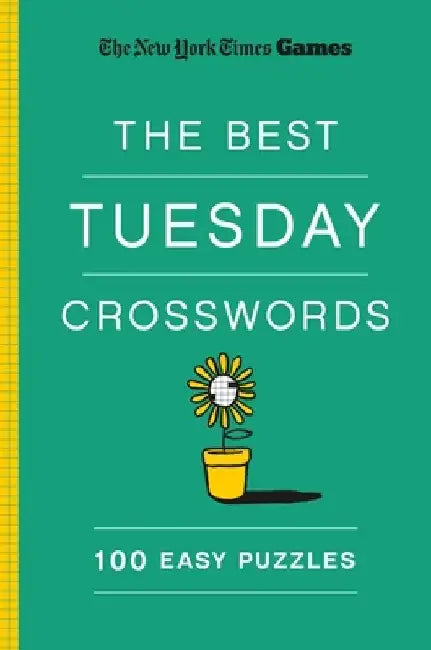 New York Times Games the Best Tuesday Crosswords: 100 Easy Puzzles by Will Shortz