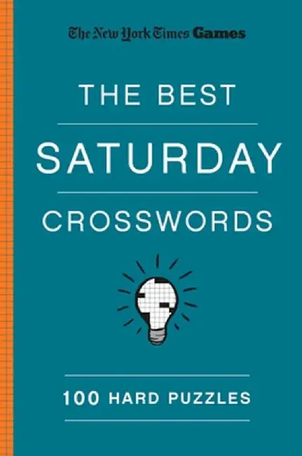 New York Times Games the Best Saturday Crosswords: 100 Hard Puzzles by Will Shortz