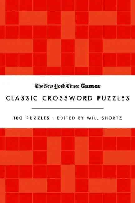 New York Times Games Classic Crossword Puzzles (Red and White): 100 Puzzles Edited by Will Shortz by Will Shortz