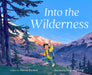 Into the Wilderness by Haven Iverson, August Zhang