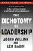 The Dichotomy of Leadership: Balancing the Challenges of Extreme Ownership to Lead and Win (New Edition) by Jocko Willink