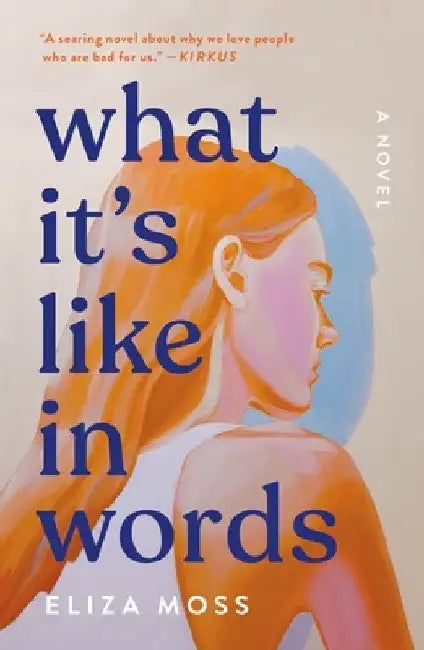 What It's Like in Words by Eliza Moss