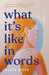 What It's Like in Words by Eliza Moss